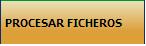 PROCESAR FICHEROS